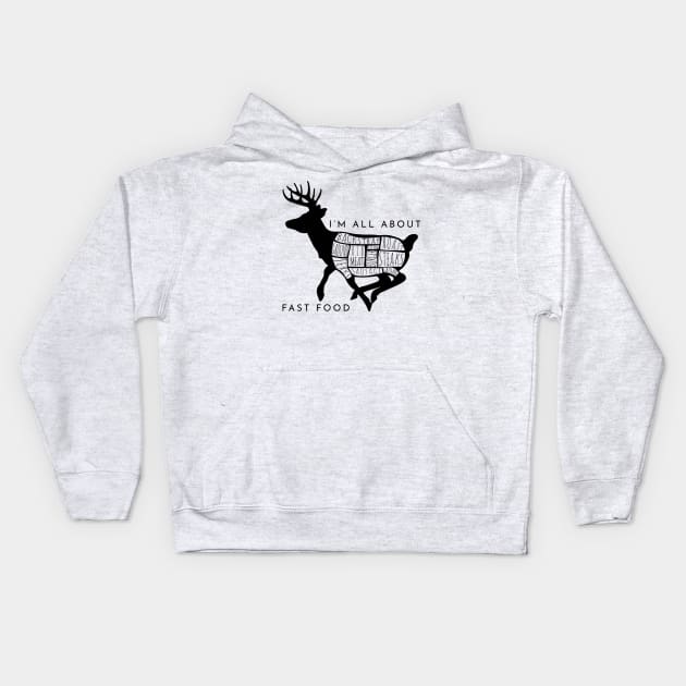 I'm All About Fast Food Deer Hunting Kids Hoodie by tdkenterprises